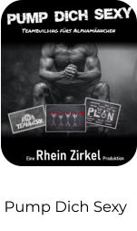 Pump Dich Sexy